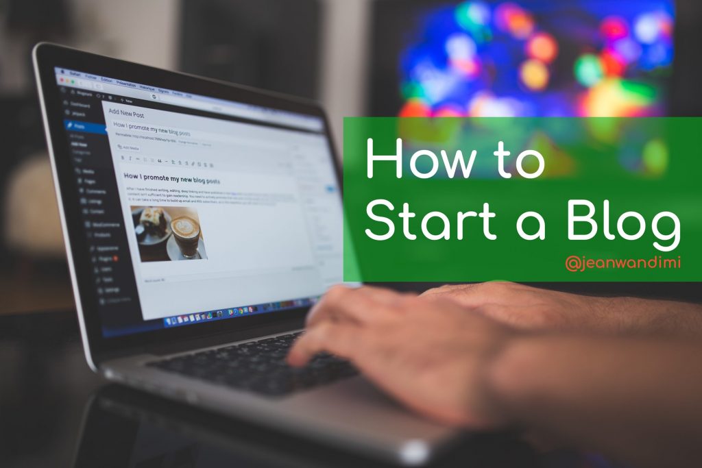 How to Start a Blog in Kenya - Jean Wandimi